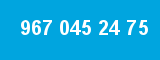 967 045 24 75